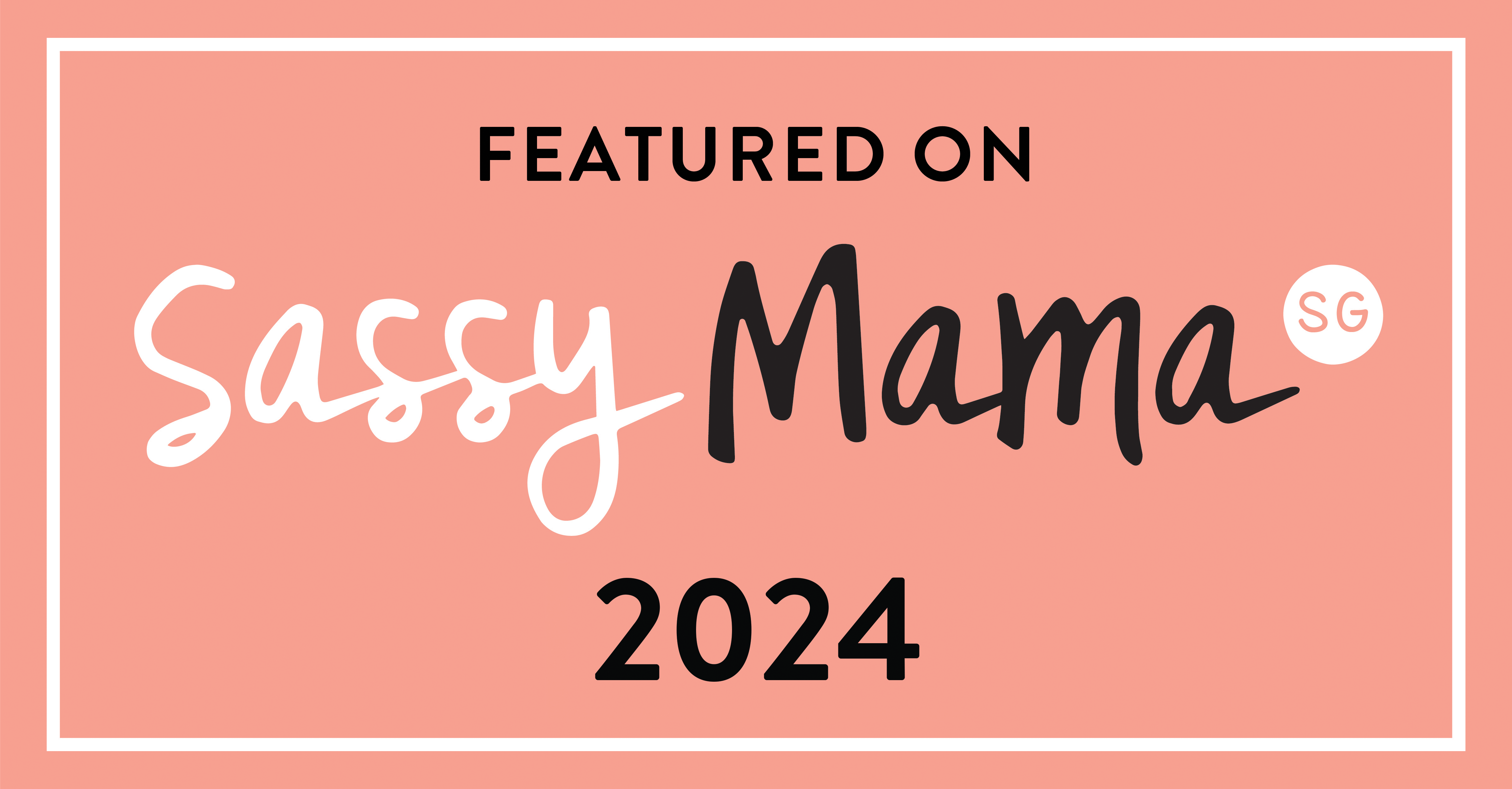 Featured on Sassy Mama SG 2024